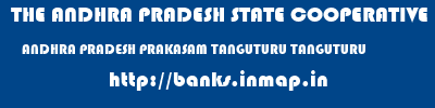 THE ANDHRA PRADESH STATE COOPERATIVE BANK LIMITED  ANDHRA PRADESH PRAKASAM TANGUTURU TANGUTURU  banks information 